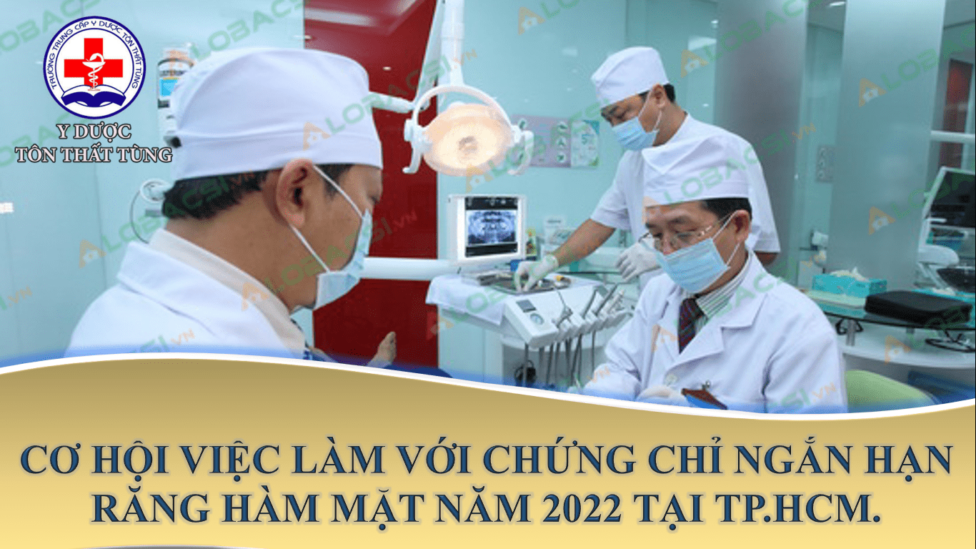 Cơ hội việc làm lớn với chứng chỉ răng hàm mặt năm 2022