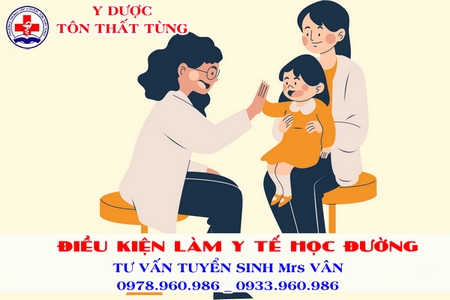 Làm y tế học đường cần điều kiện gì?