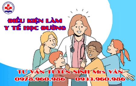 Làm ngành y tế học đường cần những điều kiện gì?