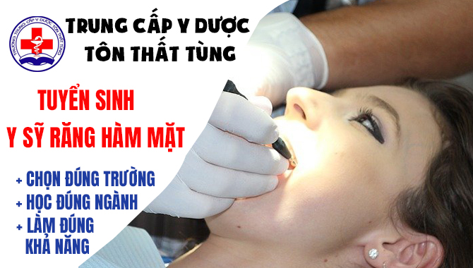 Tuyển sinh y sỹ răng hàm mặt