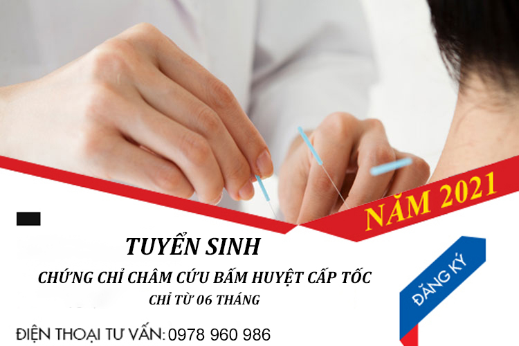 Khóa học chứng chỉ Châm cứu bấm huyệt 6 tháng 2021